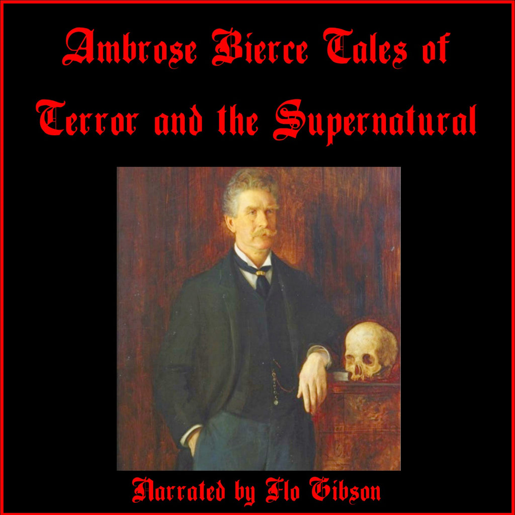Ambrose Bierce: Tales of Horror and the Supernatural