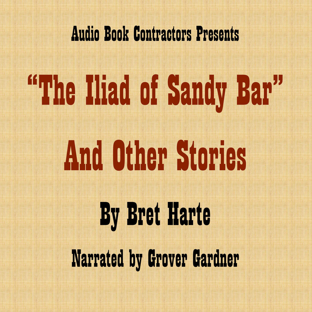 Iliad of Sandy Bar, The and Other Stories (Clearance)