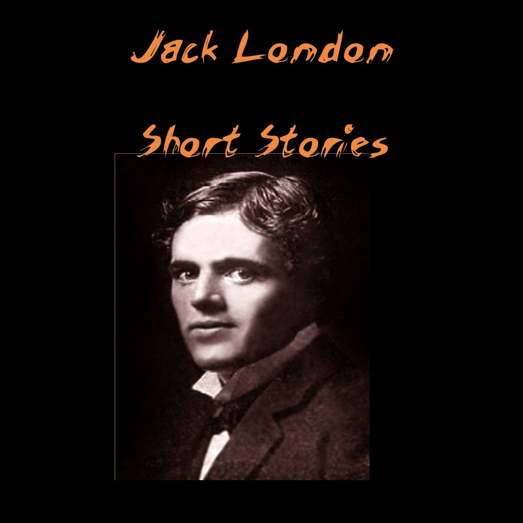 Jack London Short Stories