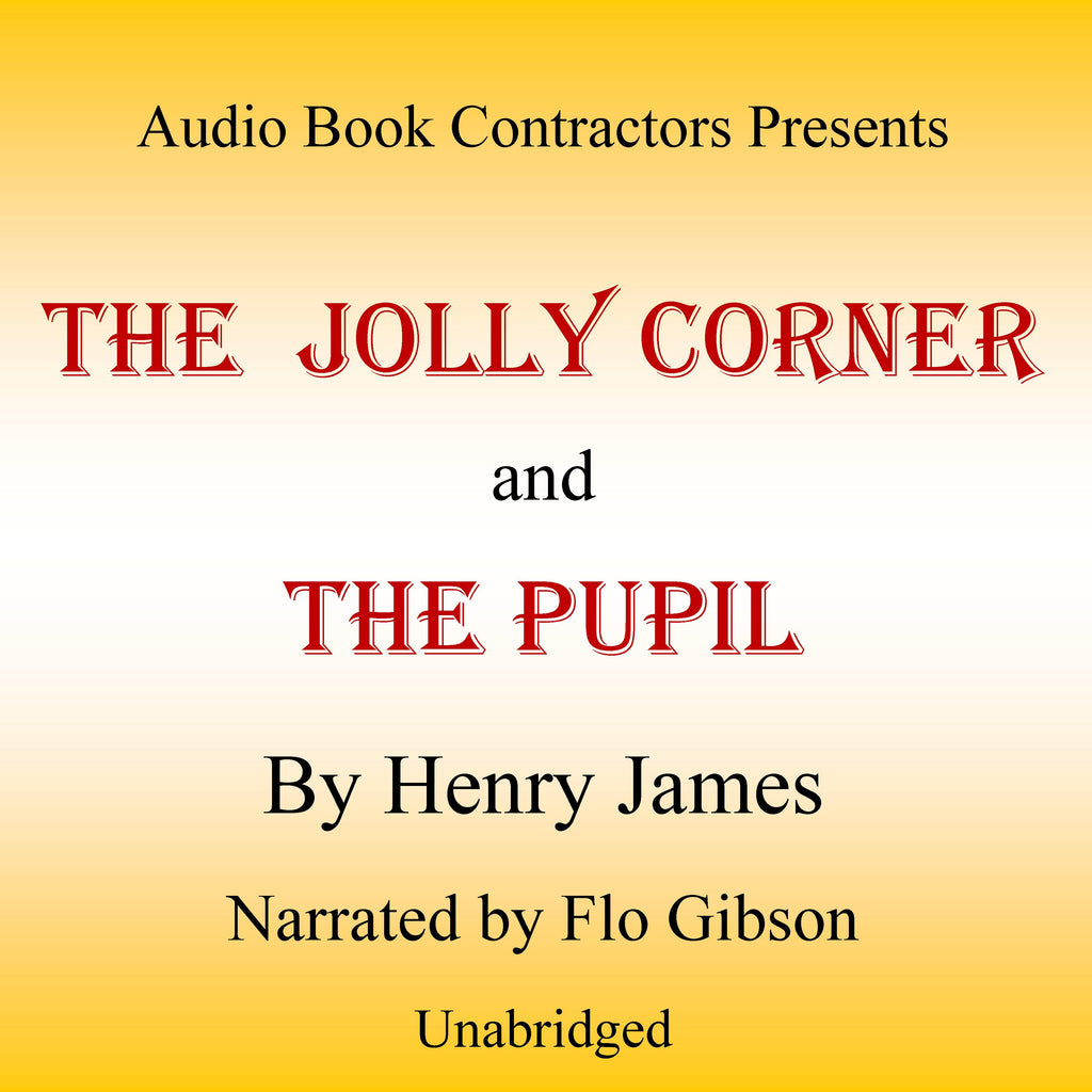 Jolly Corner, The / The Pupil
