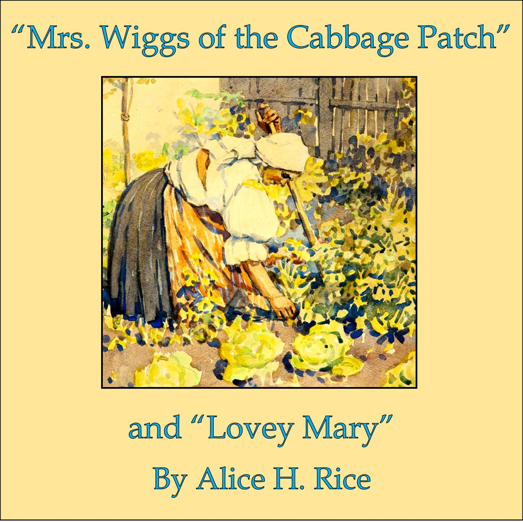 Mrs. Wiggs of the Cabbage Patch / Lovey Mary
