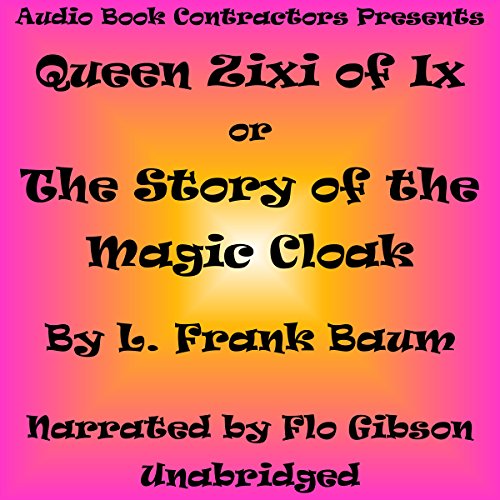 Queen Zixi of Ix or The Story of the Magic Cloak