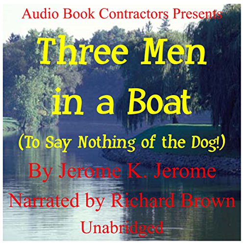 Three Men in a Boat (To Say Nothing of the Dog!)